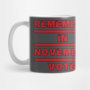 remember in november vote Mug